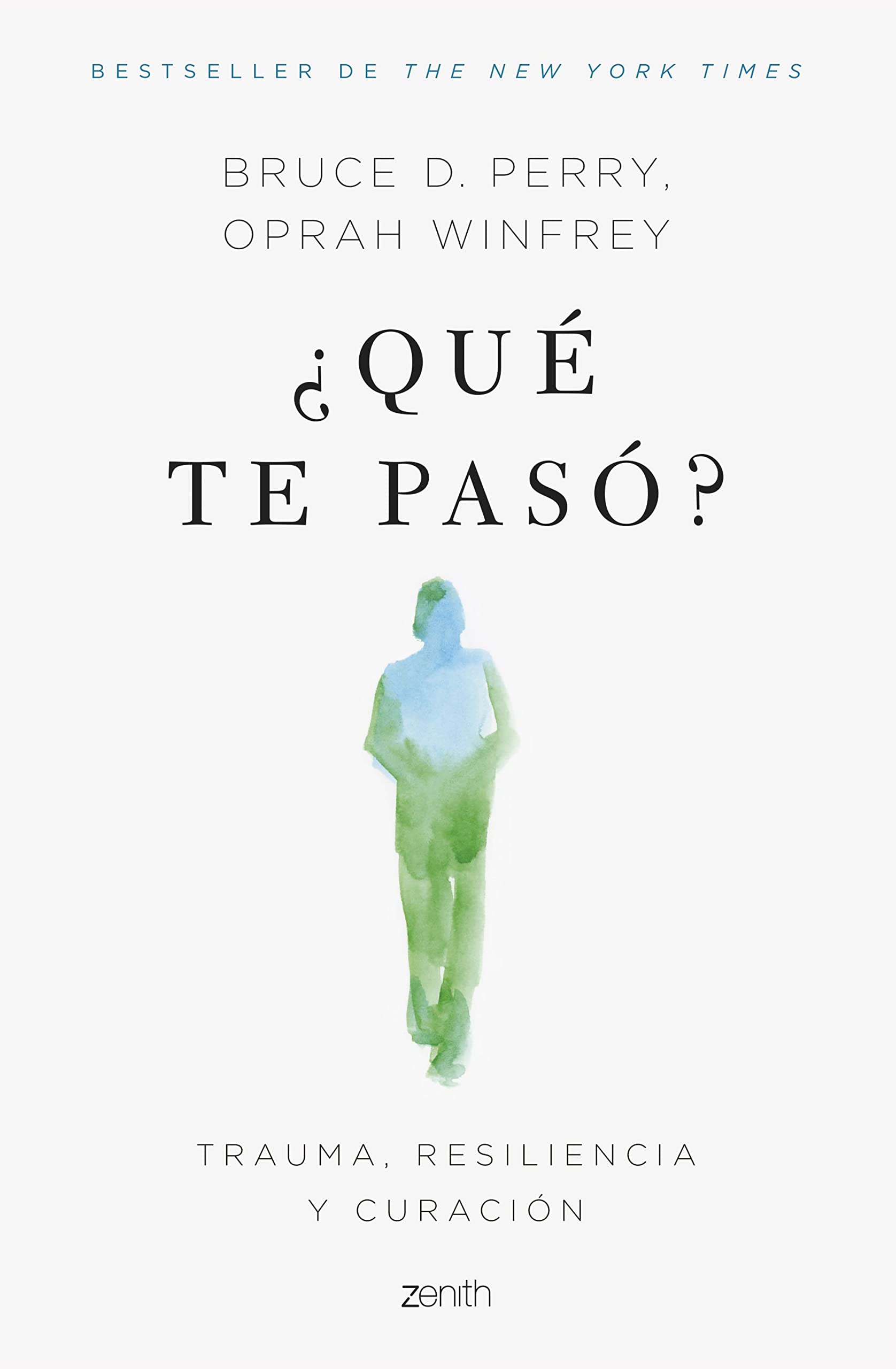 Libro: ¿Qué te pasó?: Trauma, resiliencia y curación (Autoayuda y superación)