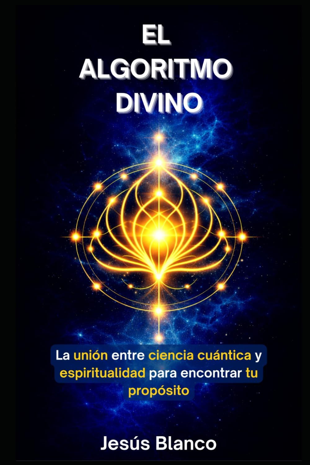 Libro: El Algoritmo Divino: La unión entre ciencia cuántica y espiritualidad para encontrar tu propósito