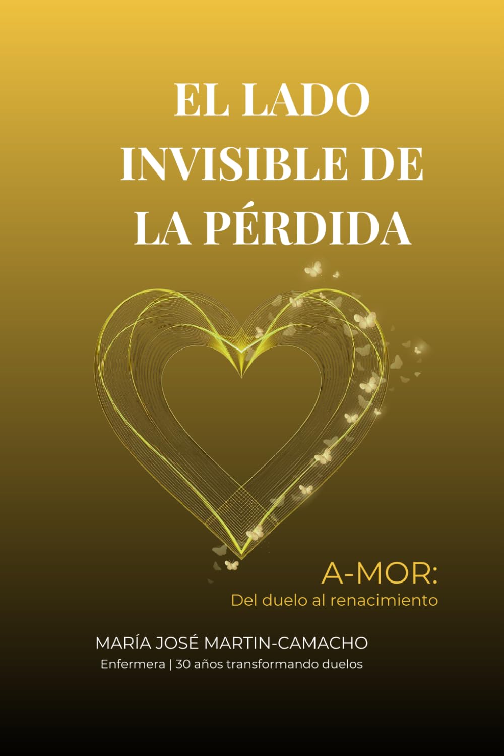 Libro: El lado invisible de la pérdida: A-MOR: del duelo al renacimiento (Spanish Edition)