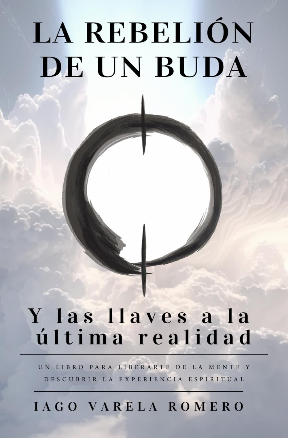 Libro: La rebelión de un buda: Y las llaves a la última realidad