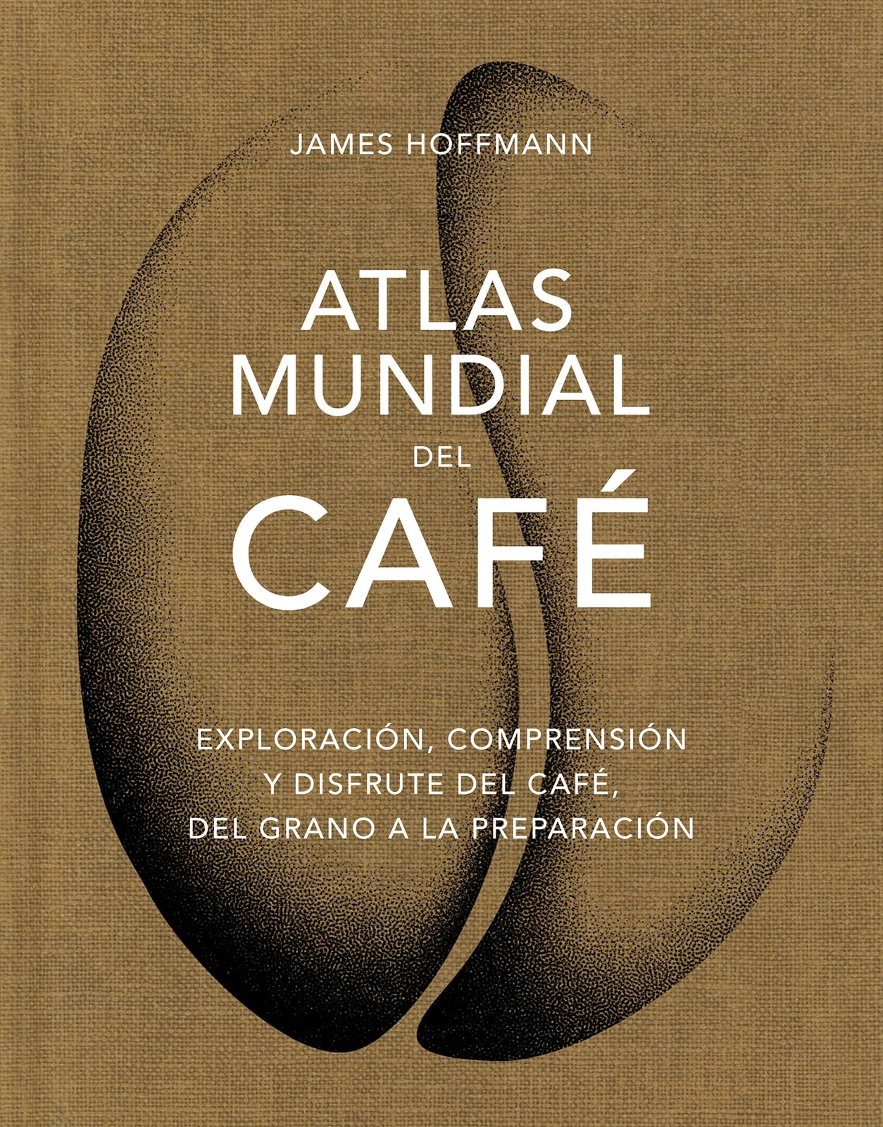 Libro: Atlas mundial del café: Exploración, comprensión y disfrute del café, del grano a la preparación (BEBIDAS)