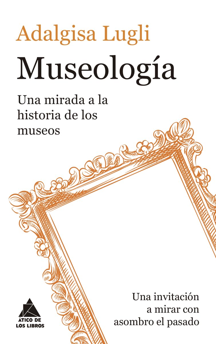 Libro: Museología: Una mirada a la historia de los museos (Spanish Edition)