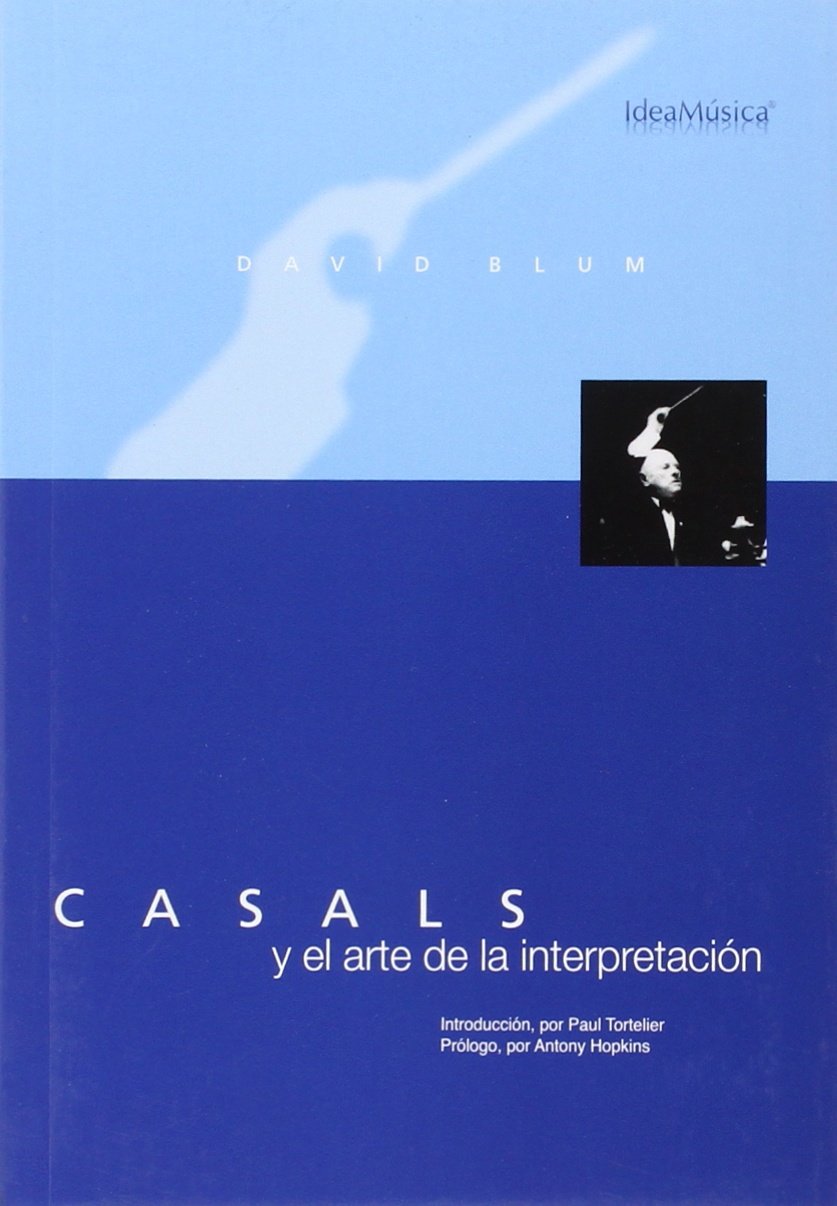 Libro: Casals y El Arte de La Interpretacion (Spanish Edition)