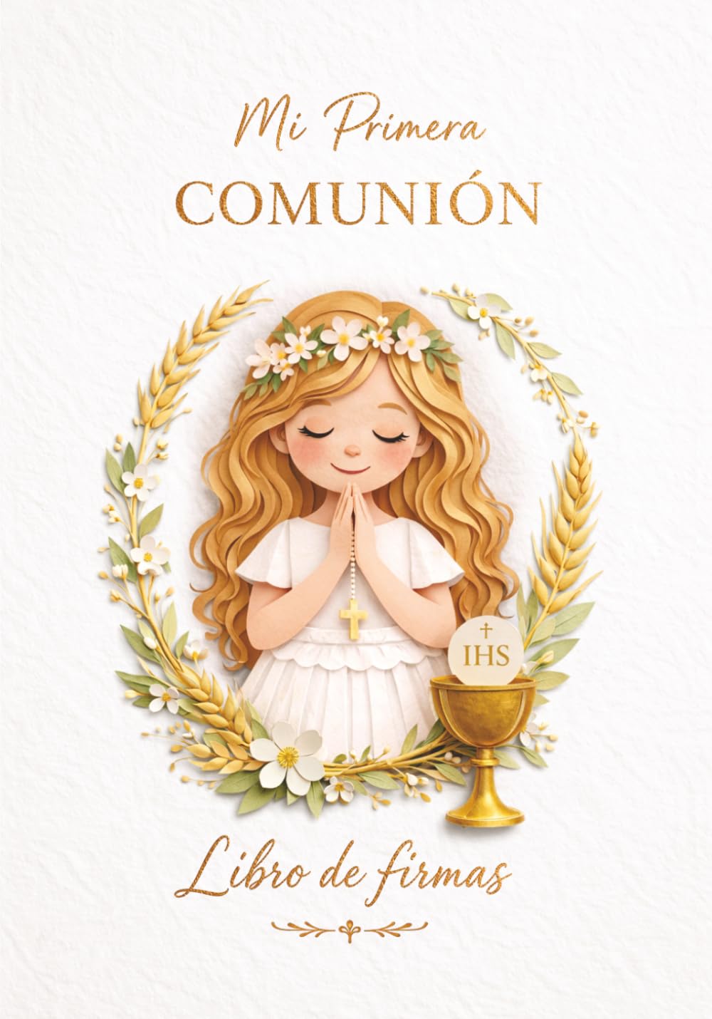Libro de Firmas de Primera Comunión para Niña – Álbum de Recuerdos, Mensajes y Fotos | Regalo de Comunión (Spanish Edition)