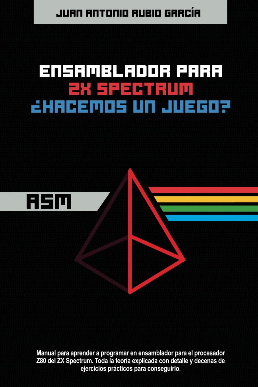 Libro: Ensamblador para ZX Spectrum: ¿Hacemos un juego?