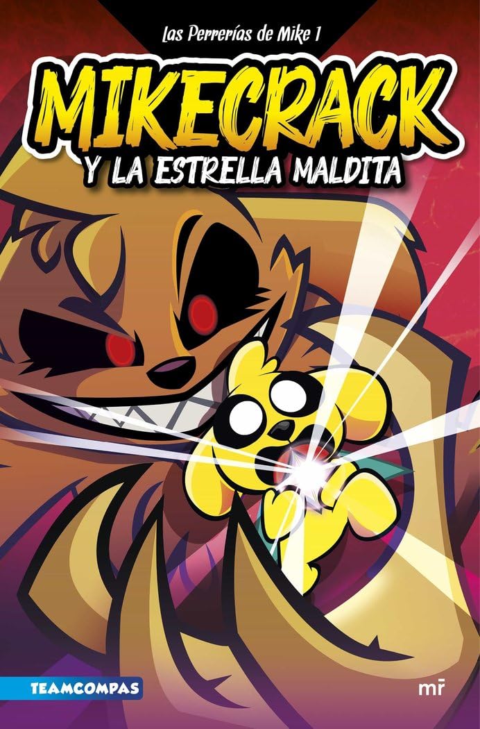 Las Perrerías de Mike 1. Mikecrack y la Estrella Maldita (Universo Compas)