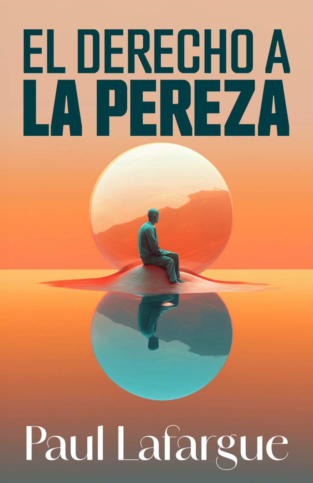 Libro: EL DERECHO A LA PEREZA (Spanish Edition)