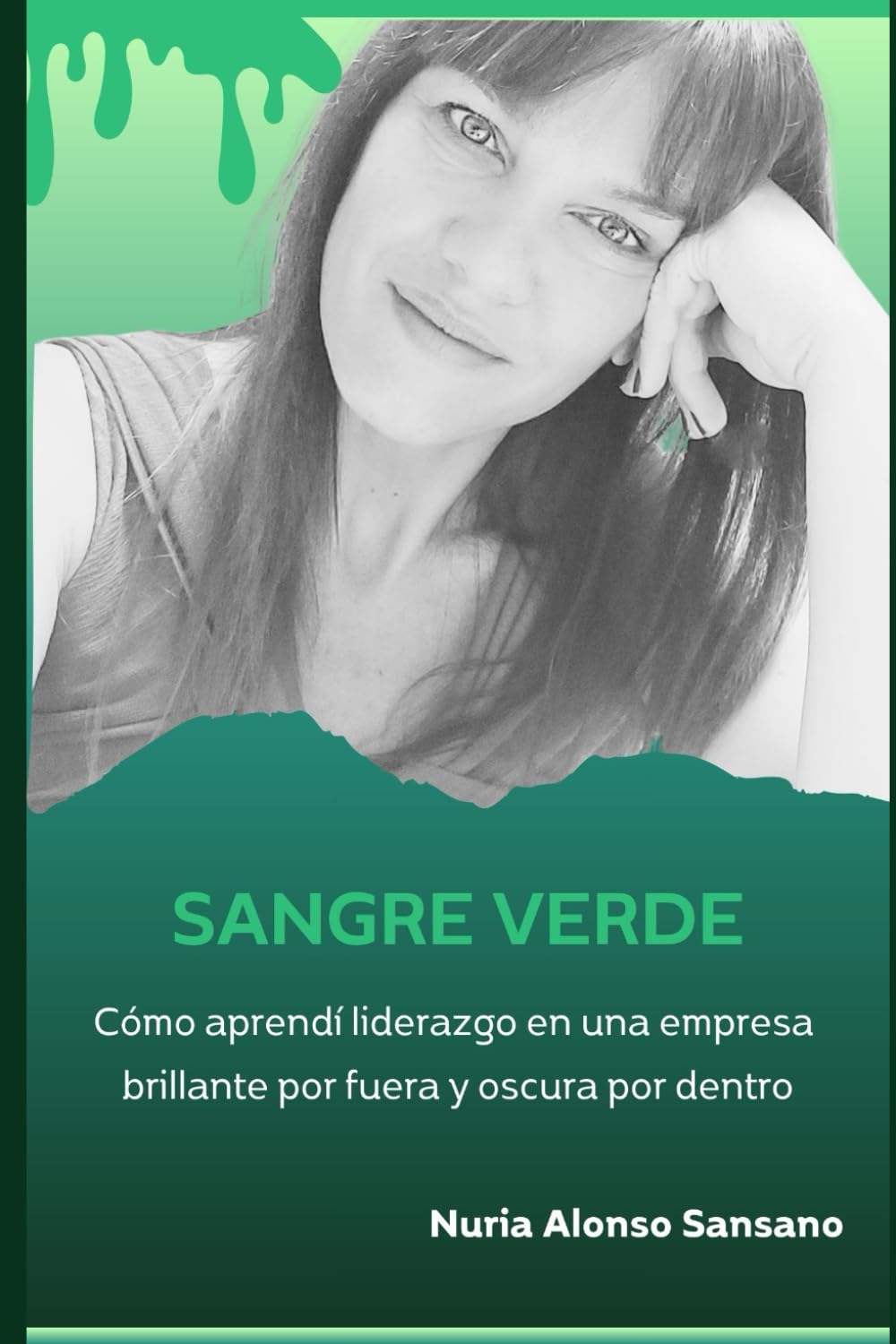 Libro: Sangre verde: Cómo aprendí liderazgo en una empresa brillante por fuera y oscura por dentro