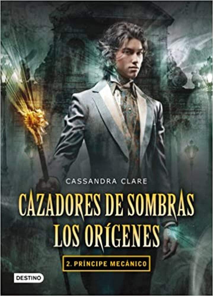 Libro: Príncipe mecánico. Cazadores de sombras. Los orígenes 2: 2. Príncipe mecánico (La Isla del Tiempo Plus)