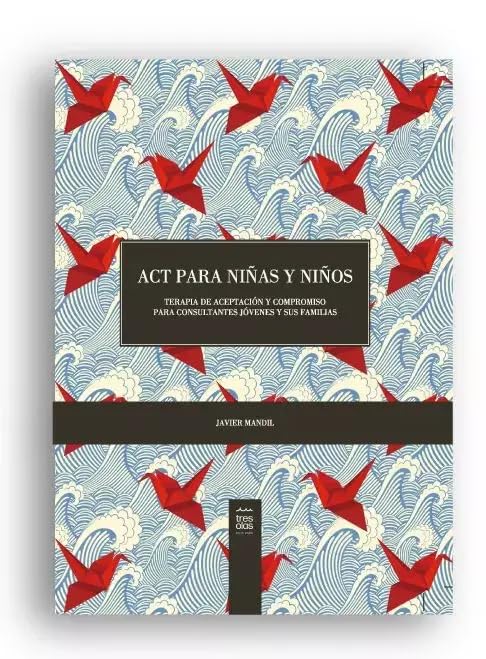 Libro: Act para niñas y niños: Terapia de aceptación y compromiso para consultantes jóvenes y sus familias.