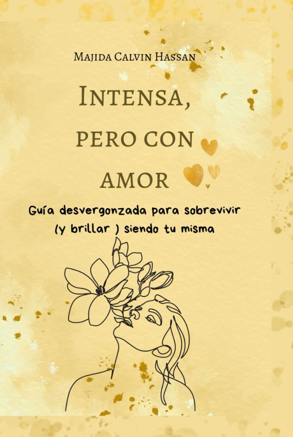 Libro: Intensa, pero con amor: Guía desvergonzada para sobrevivir (y brillar) siendo tu misma