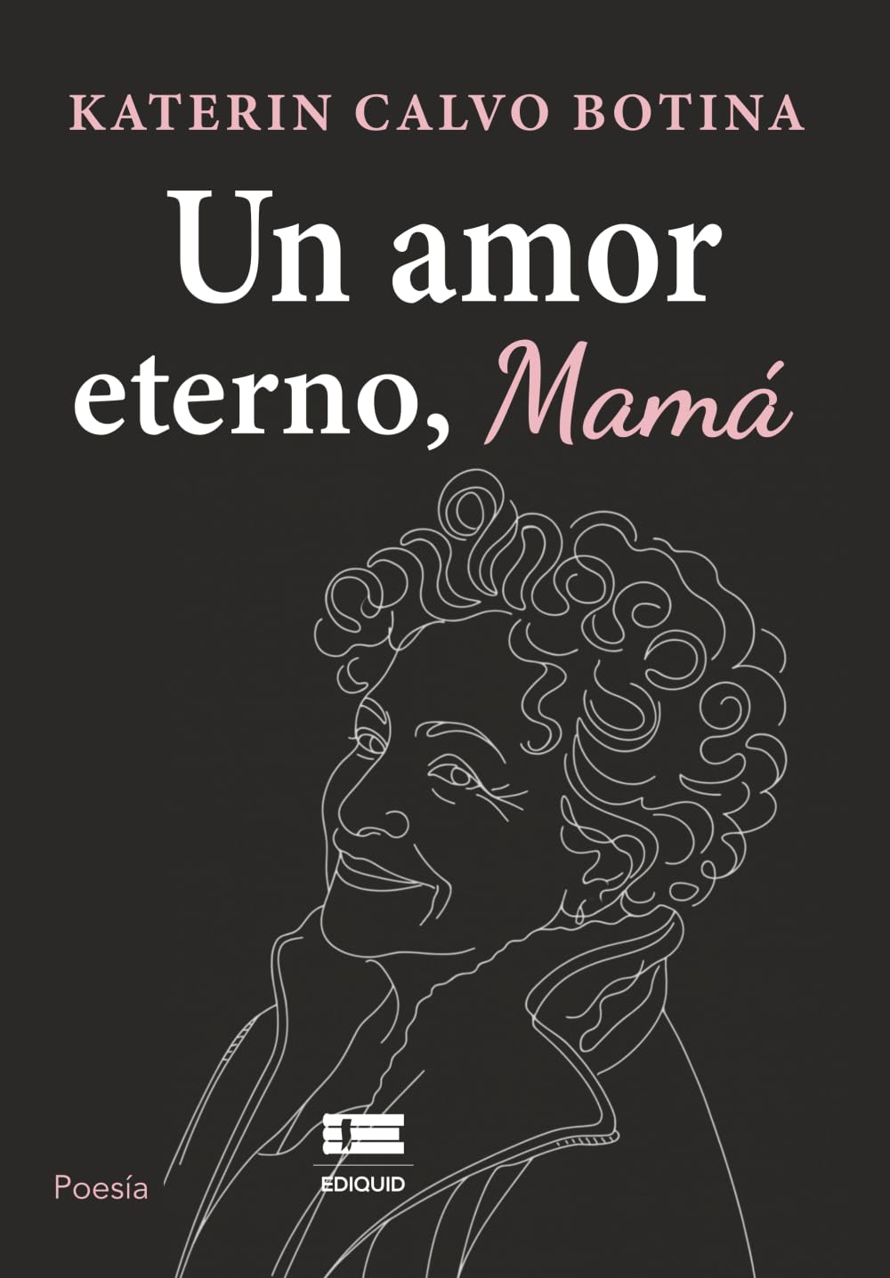 Libro: Un amor eterno, mamá (Spanish Edition)