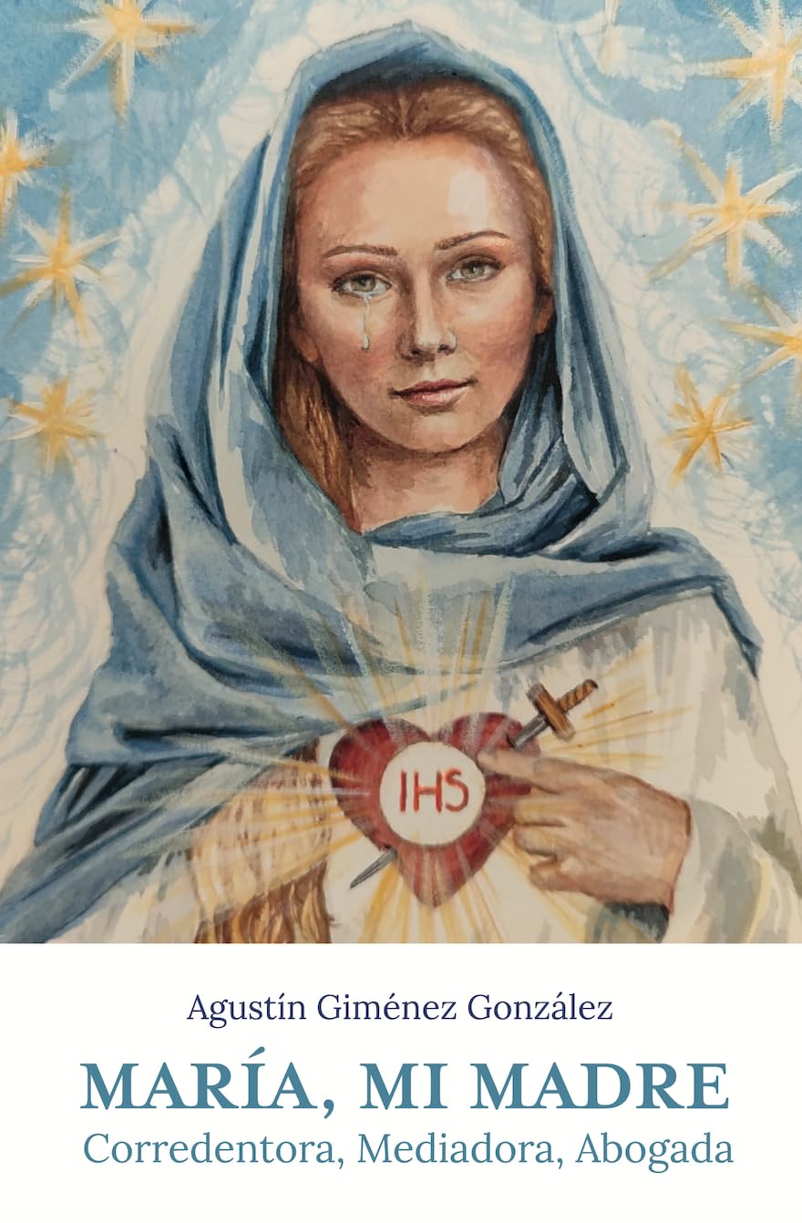 Libro: María, mi madre: Corredentora, Mediadora, Abogada