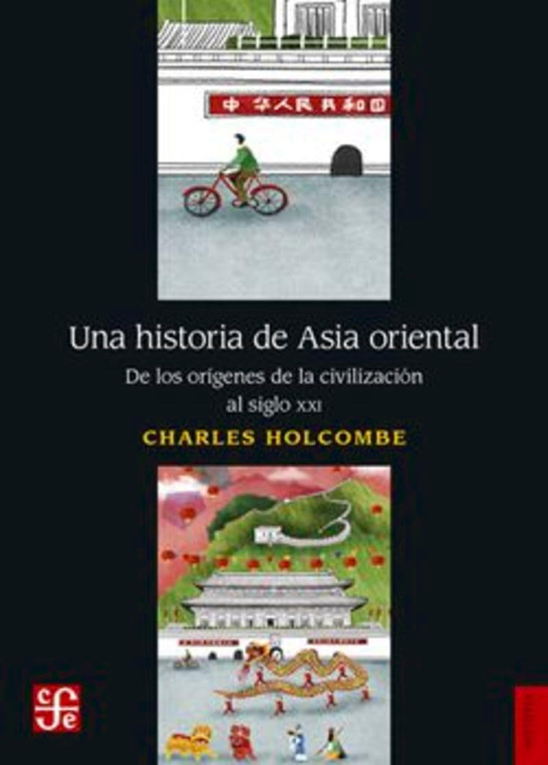 Libro: Una historia de Asia Oriental: De Los Orígenes De La Civilización Al Siglo Xxi (Historia (fce))