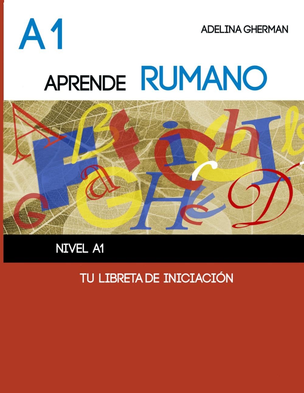 Libro: APRENDE RUMANO - TU LIBRETA DE INICIACIÓN: Nivel A1 (Aprende rumano paso a paso)
