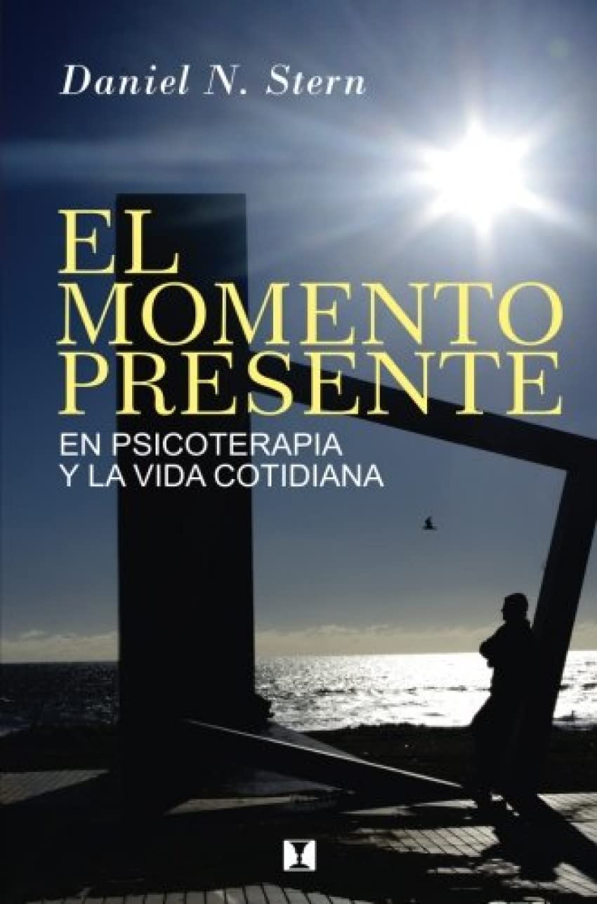Libro: El Momento Presente: En Psicoterapia Y La Vida Cotidiana (Spanish Edition)