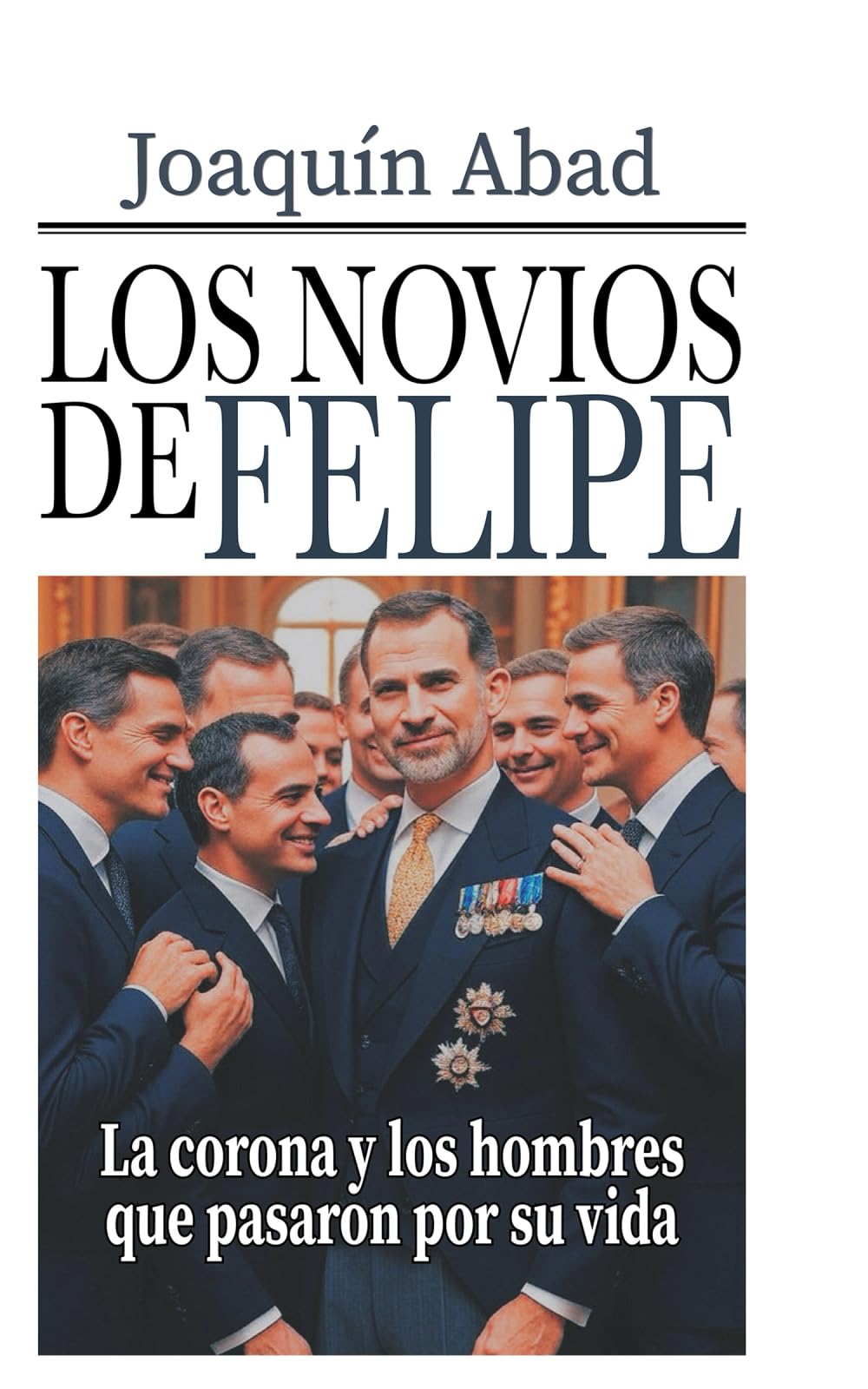 Los novios de Felipe VI: La corona y los hombres que pasaron por su vida