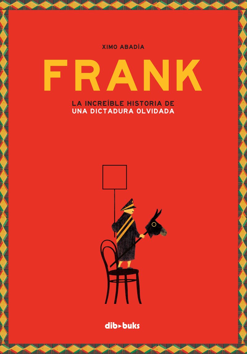 Libro: Frank: La increíble historia de una dictadura olvidada