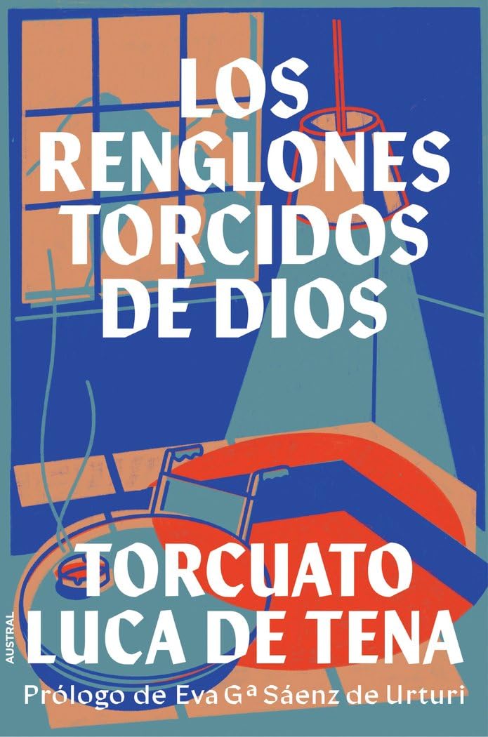Libro: Los renglones torcidos de Dios: Prólogo de Eva García Sáenz de Urturi (Austral Imprescindibles)