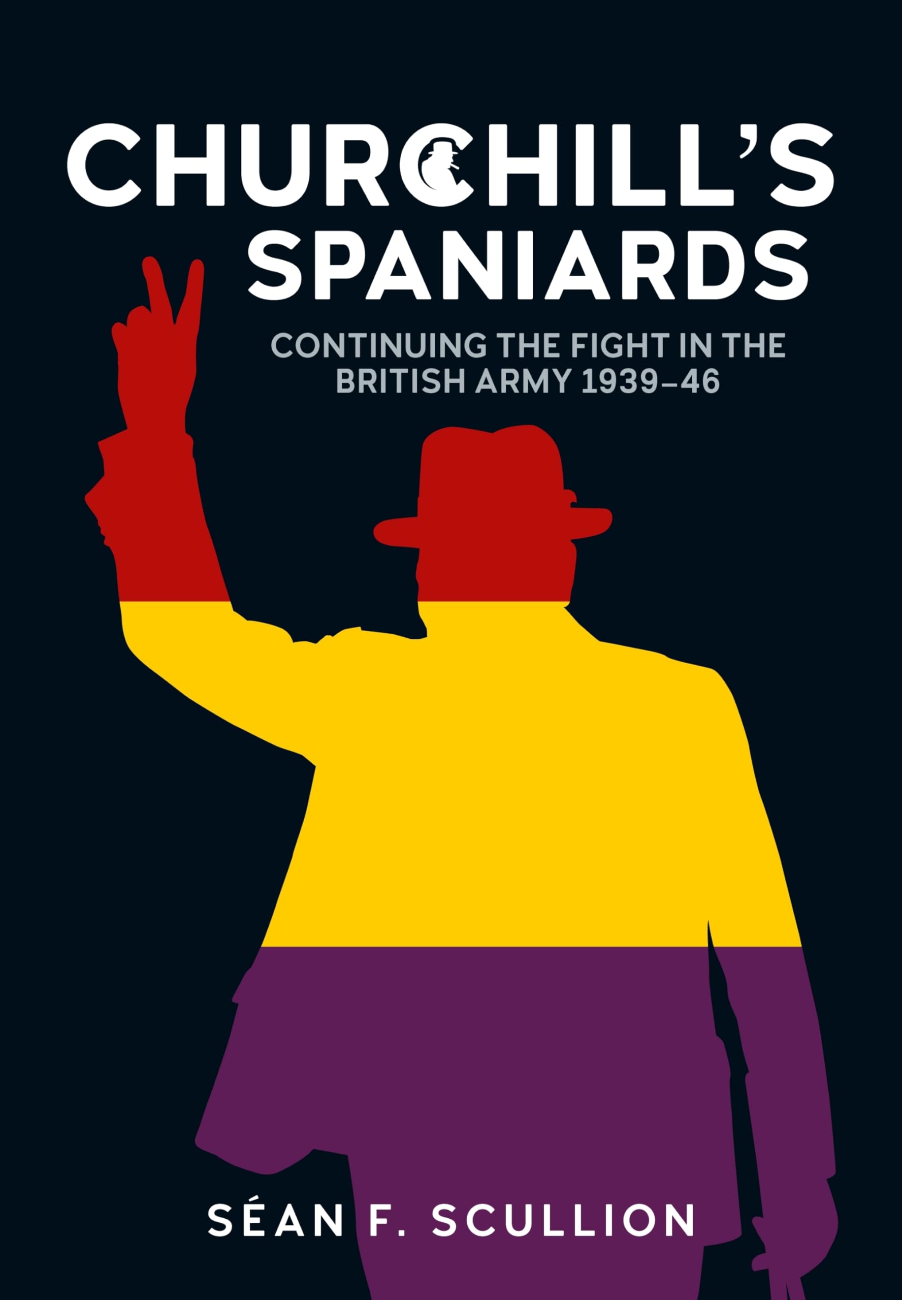 Libro: Churchill's Spaniards: Continuing the Fight in the British Army 1939-46