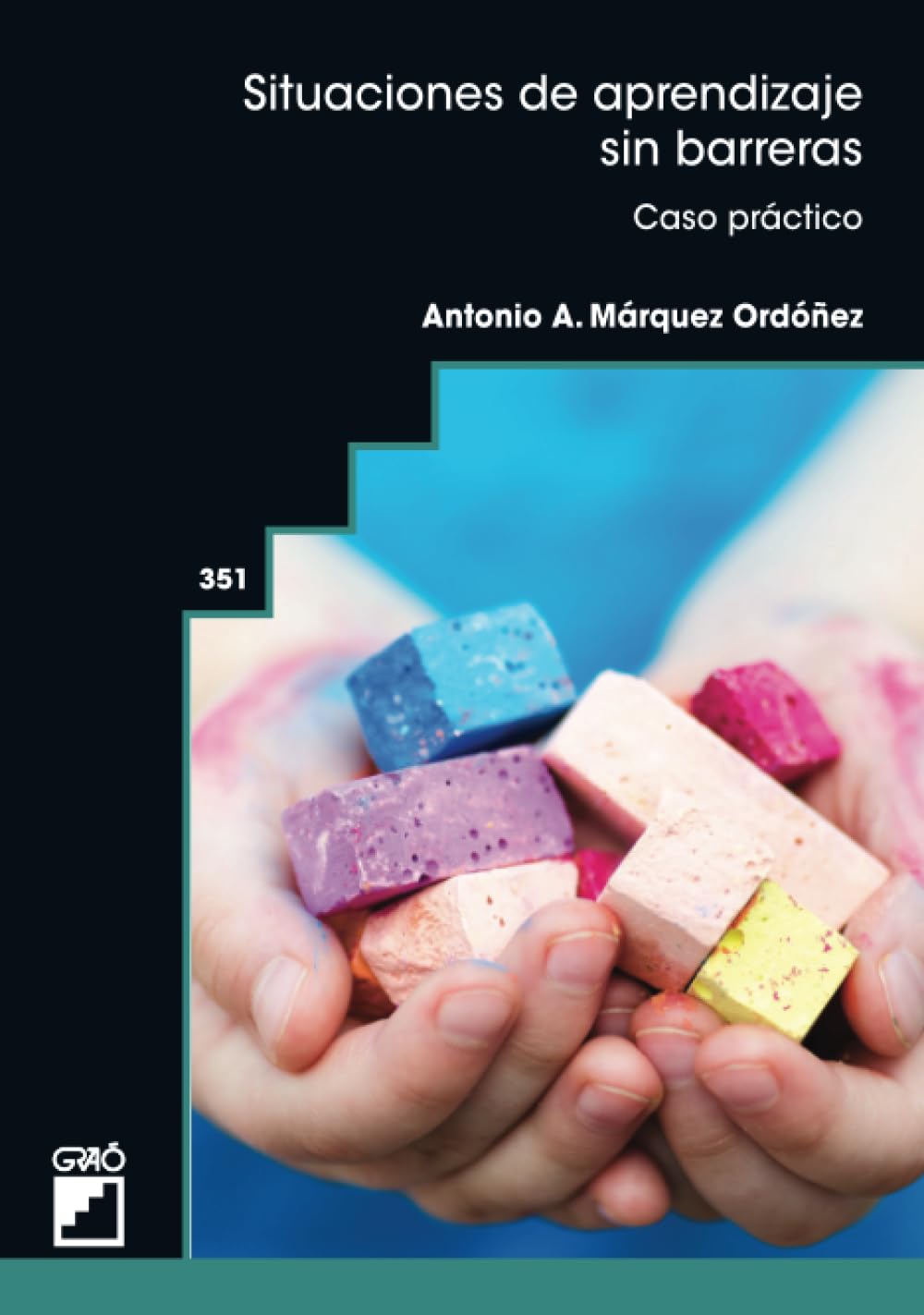 Libro: Situaciones de aprendizaje sin barreras: Caso práctico: 351 (Diseño y desarrollo curricular/Escuela inclusiva)