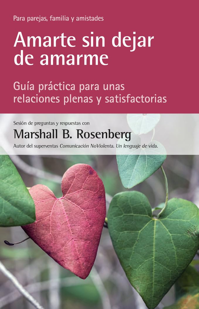 Libro: Amarte sin dejar de amarme: Guía práctica para unas relaciones plenas y satisfactorias