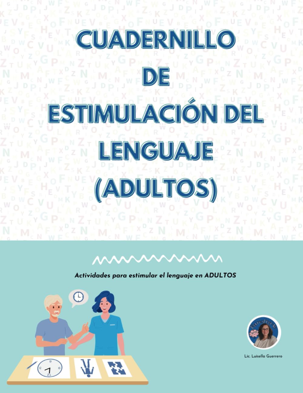 Libro: Cuadernillo de Estimulación del Lenguaje: Actividades para estimular el lenguaje en adultos (Spanish Edition)
