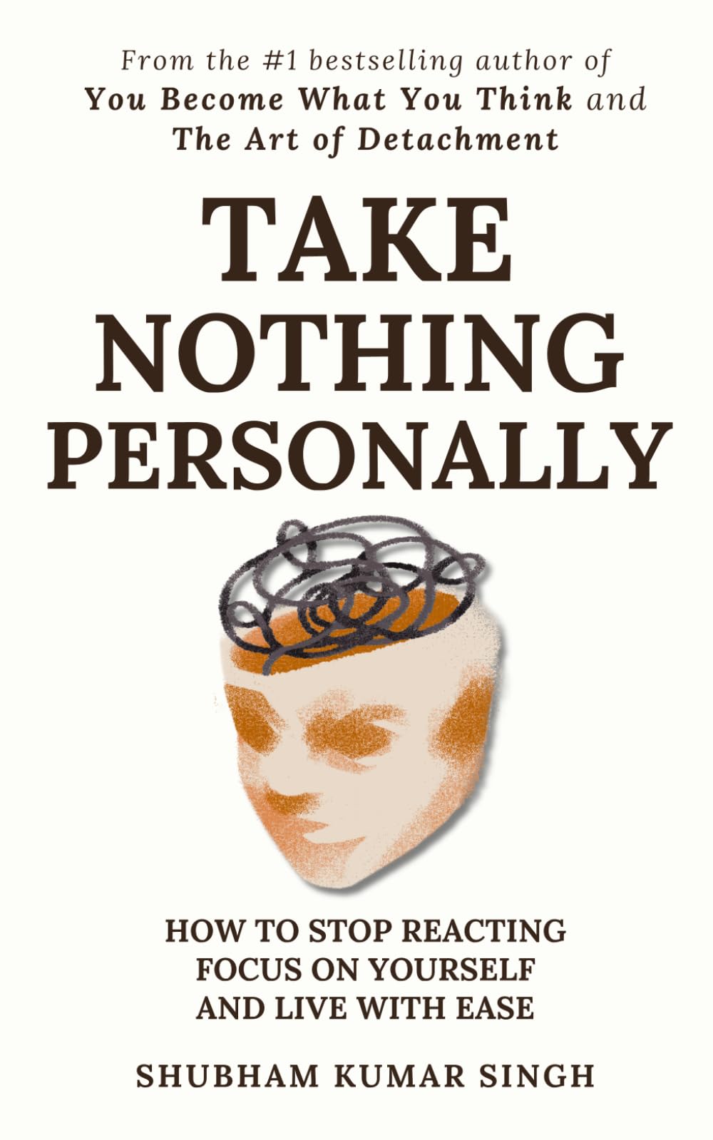 Libro: Take Nothing Personally: How to Stop Reacting, Focus on Yourself, and Live With Ease