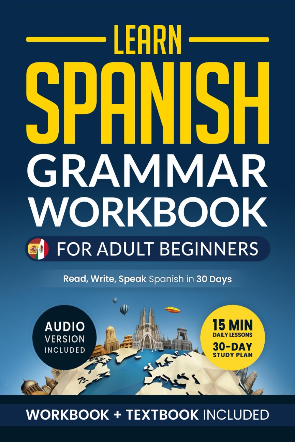 Libro: Learn Spanish: Grammar Workbook for Adult Beginners: Master Spanish in No Time with 15-Minute Daily Lessons, Practical Exercises, and Essential Grammar Rules to Live By (Easy Spanish)