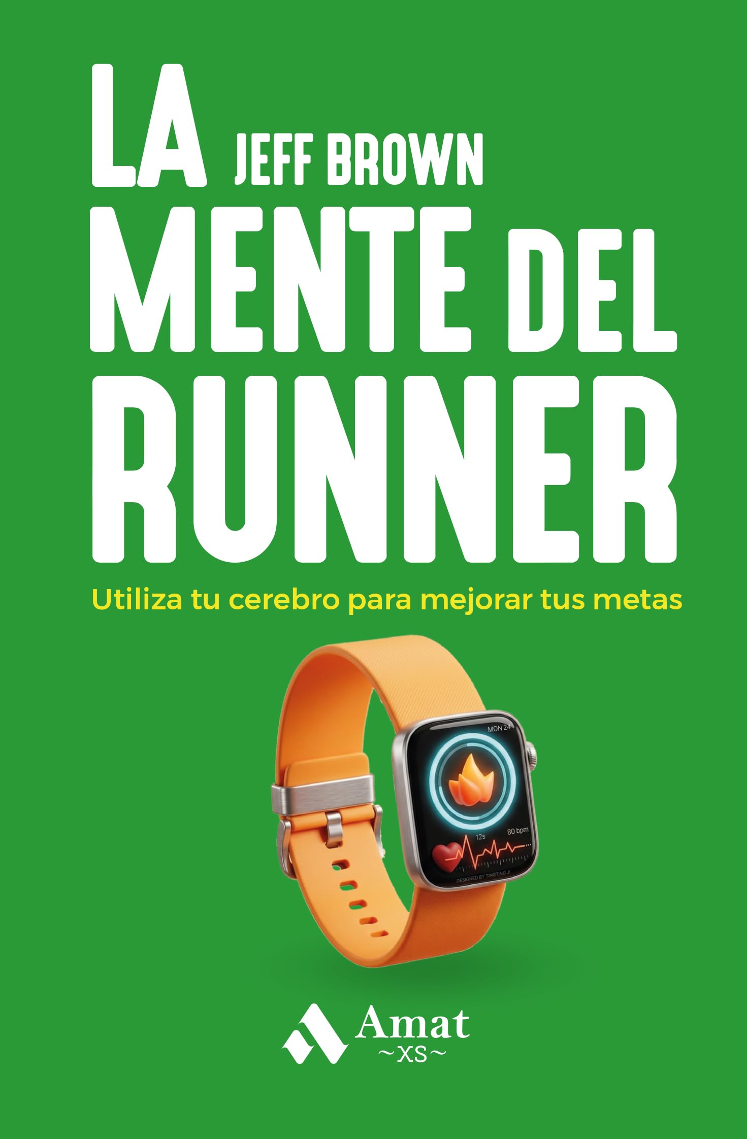 Libro: La mente del runner XS: Utiliza tu cerebro para mejorar tus metas