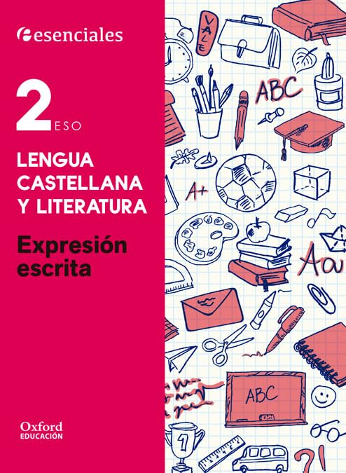 Libro: Esenciales Oxford. Lengua Castellana y Literatura 2.º ESO. Expresión Escrita
