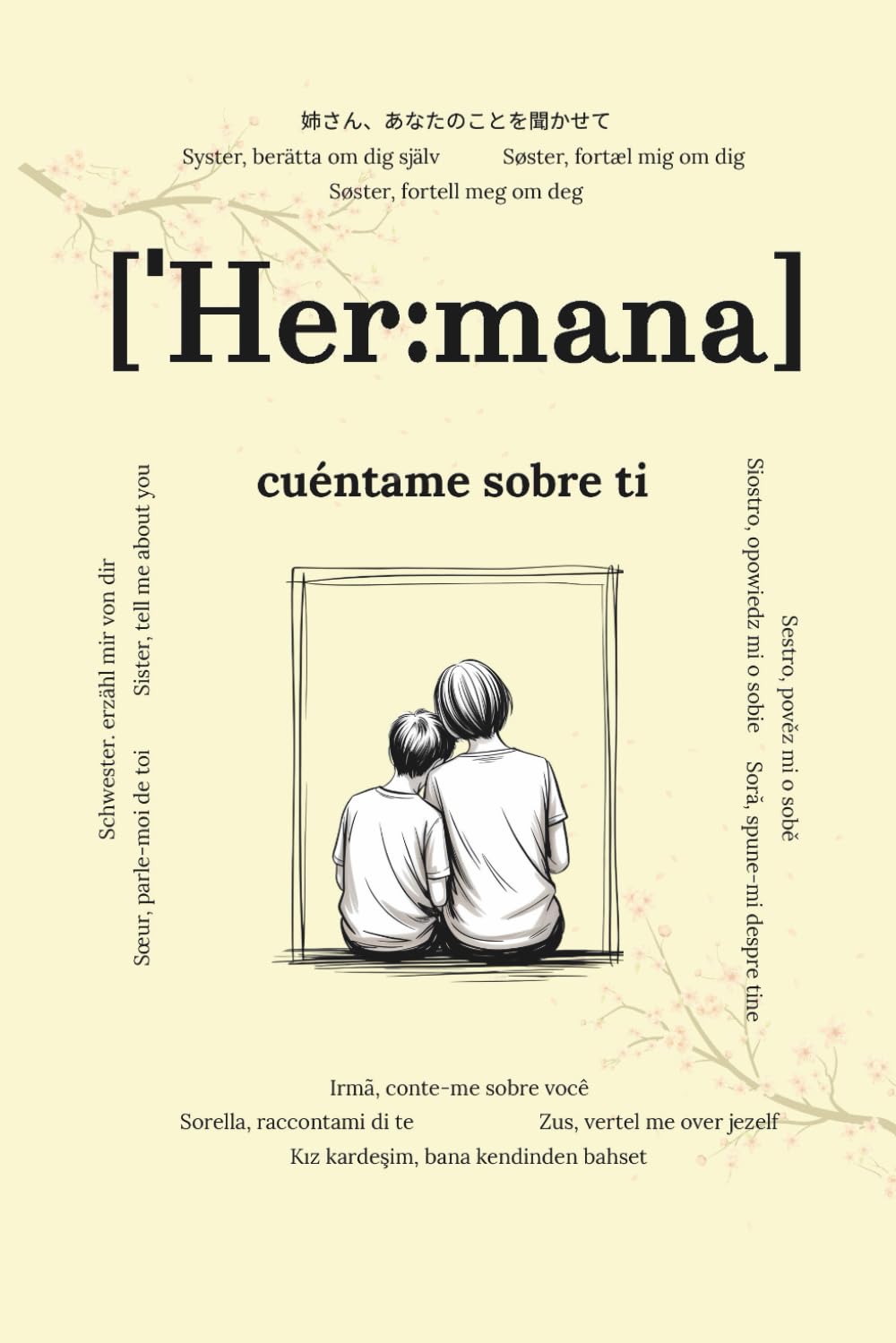 Libro: Hermana, cuéntame sobre ti: Preguntas que permanecerán para siempre | Un libro de recuerdos para completar | Regalo para hermanas, diario de ... para historias y recuerdos (Spanish Edition)