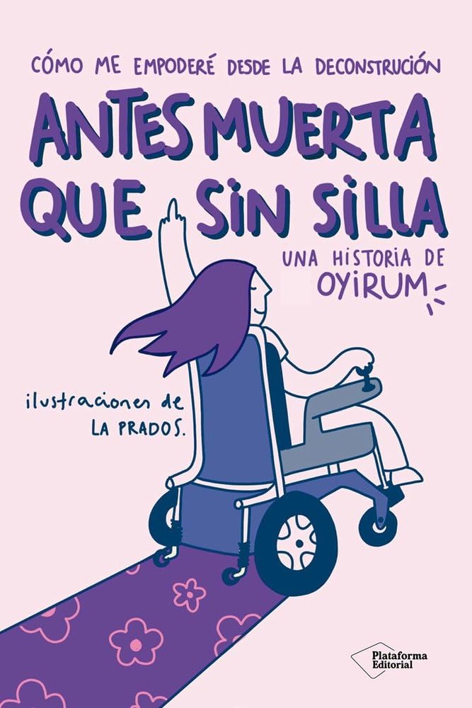 Libro: Antes muerta que sin silla: Cómo me empoderé desde la deconstrucción