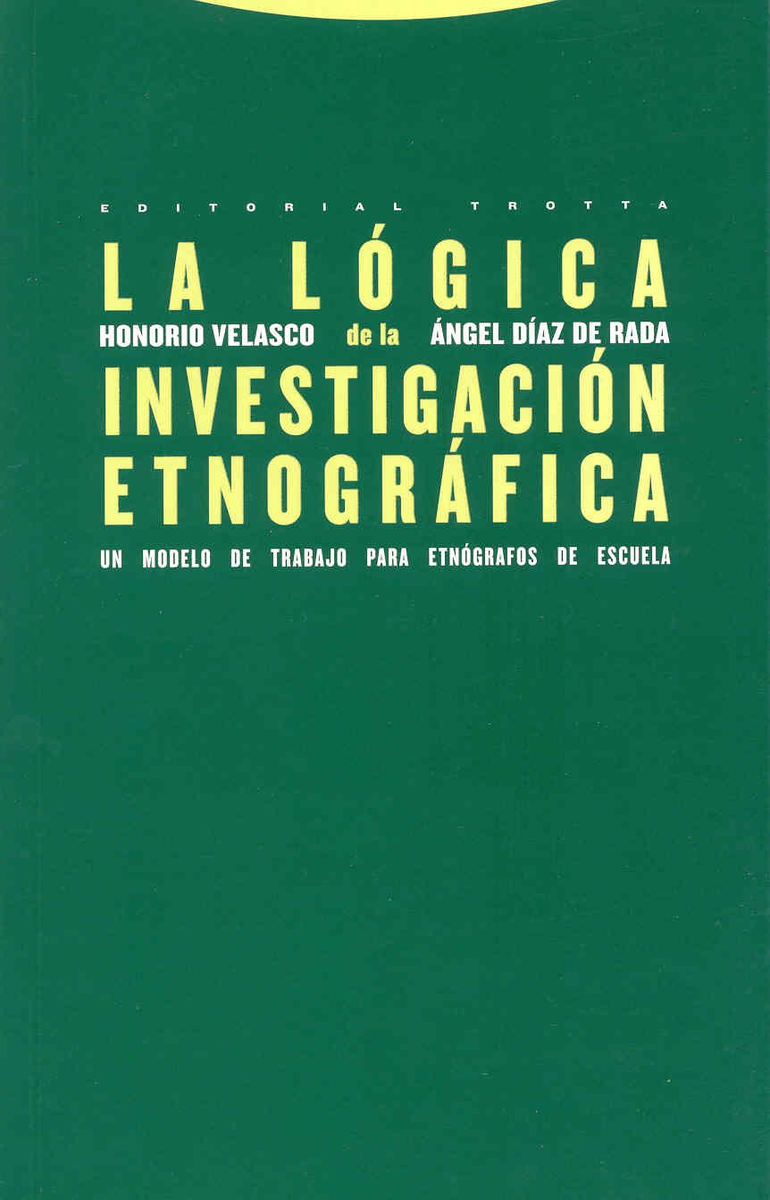 Libro: La Lógica De La Investigación Etnográfica: Un modelo de trabajo para etnógrafos de la escuela (Estructuras y Procesos. Antropología)