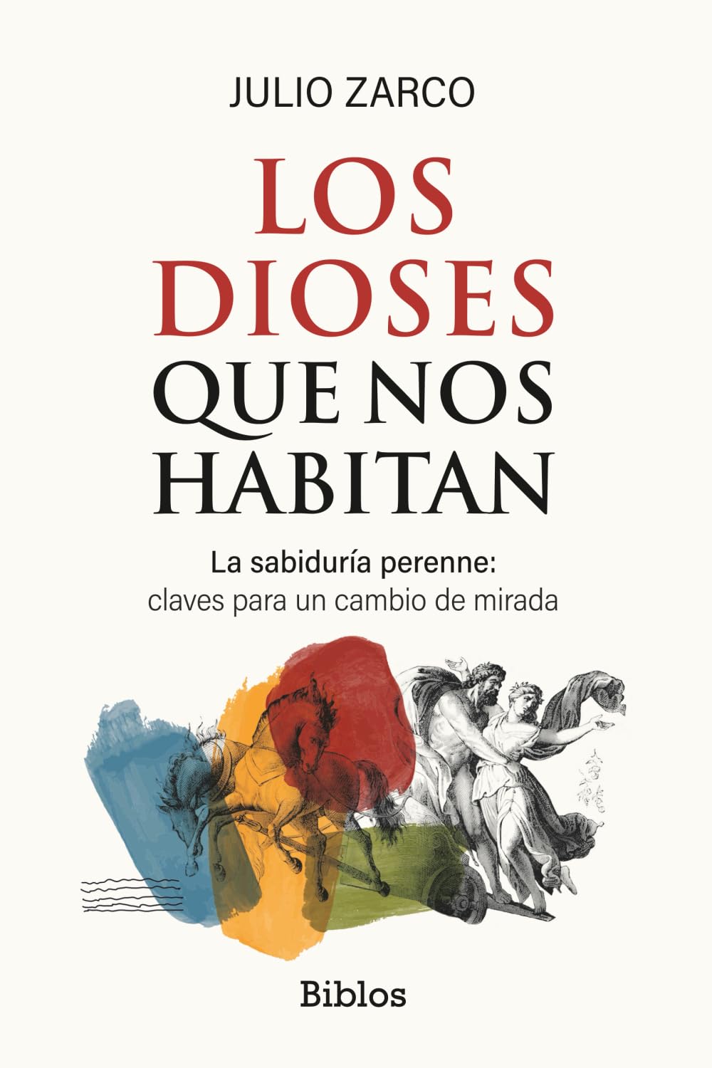 Libro: Los dioses que nos habitan: La sabiduría perenne: claves para un cambio de mirada