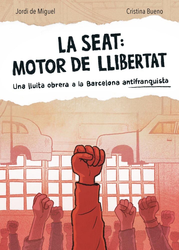Libro: LA SEAT: MOTOR DE LLIBERTAT: Una lluita obrera a la Barcelona antifranquista (Barcelona, Memòria en Vinyetes)