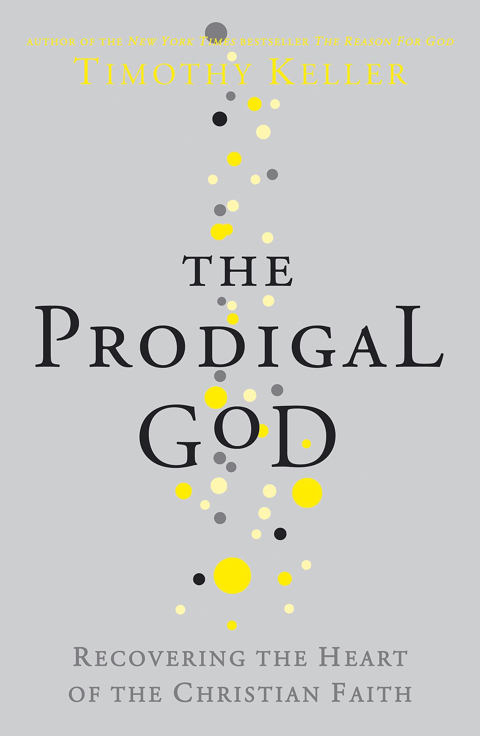 Libro: The Prodigal God: Recovering the heart of the Christian faith