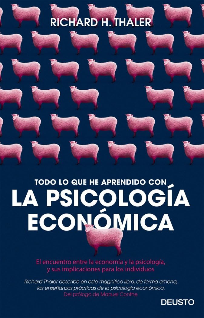 Libro: Todo lo que he aprendido con la psicología económica: El encuentro entre la economía y la psicología, y sus implicaciones para los individuos (Deusto)