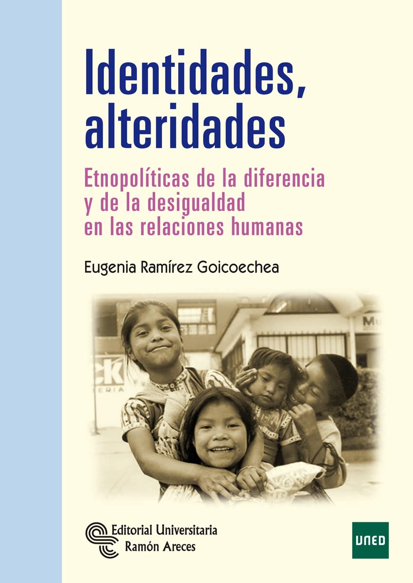 Libro: Identidades, alteridades: Etnopolíticas de la diferencia y la desigualdad en las relaciones humanas