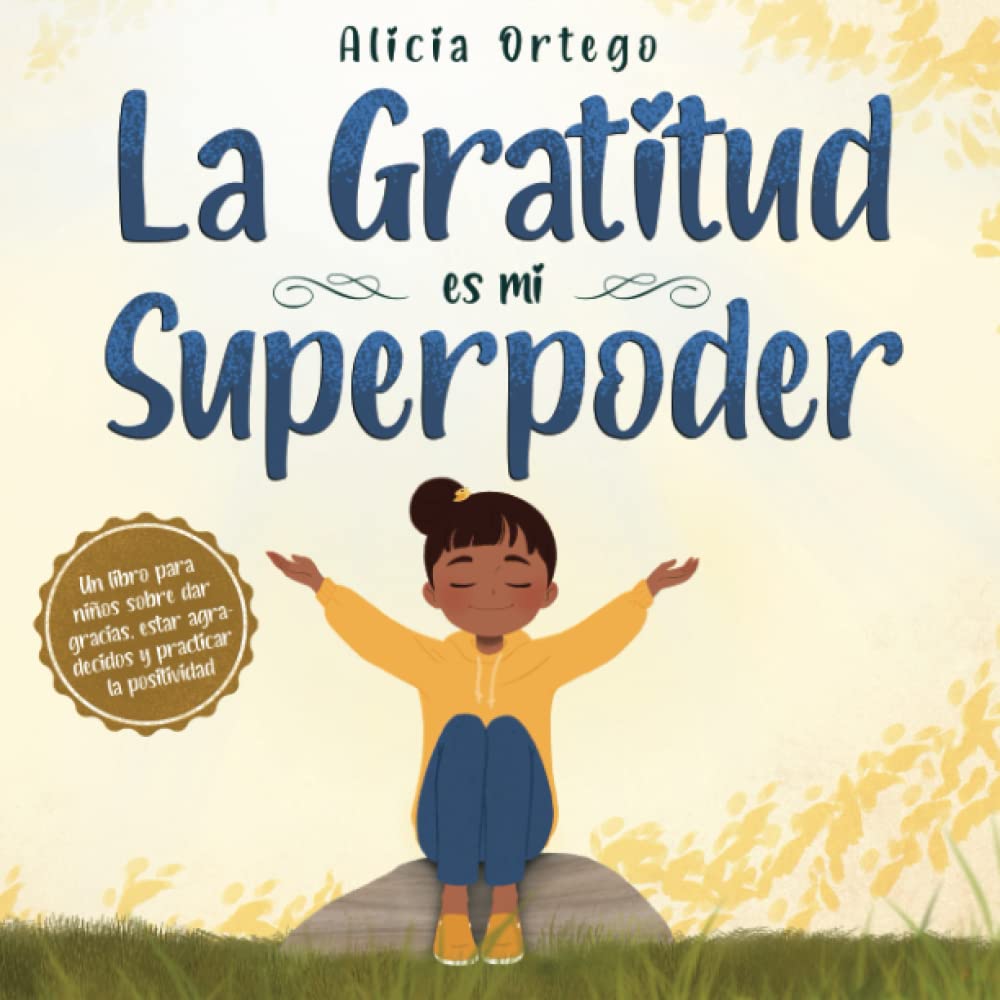Libro: La Gratitud es mi Superpoder: un libro para niños sobre dar gracias y practicar la positividad (Mis libros de superpoderes)