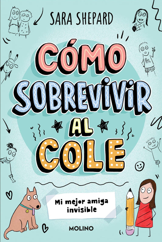 Cómo sobrevivir al cole 1 - Mi mejor amiga invisible (Ficción Kids)