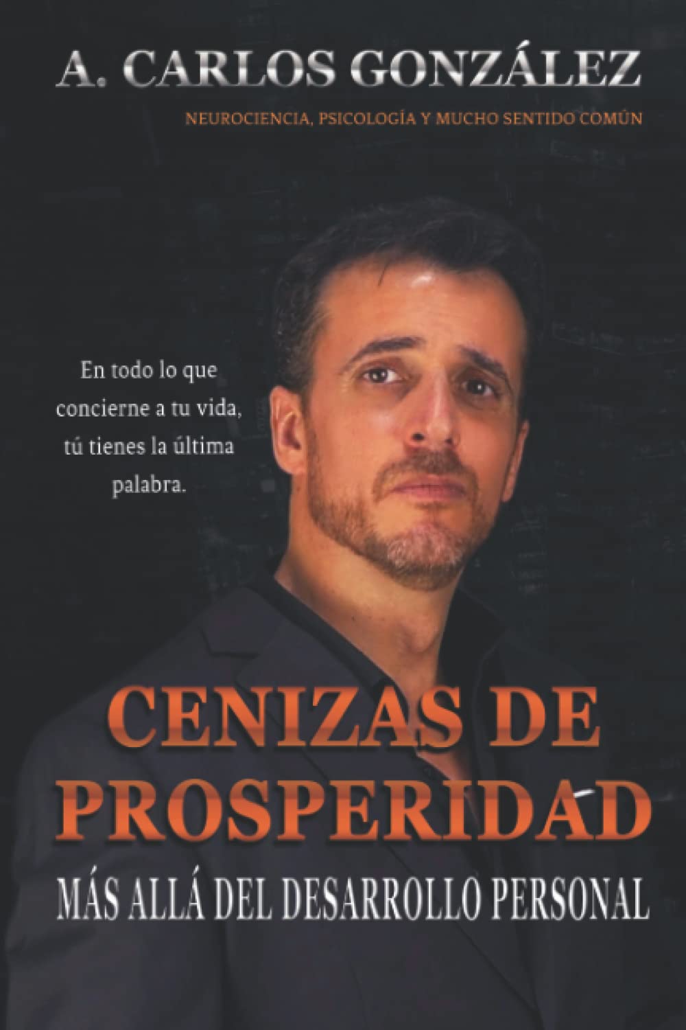 Libro: Cenizas de Prosperidad - Más allá del Desarrollo Personal: Cómo progresar en la vida y superar la adversidad.