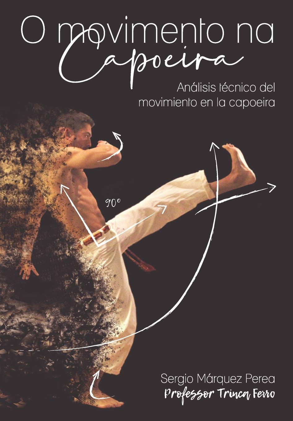 Libro: O MOVIMENTO NA CAPOEIRA: Análisis técnico del movimiento en la capoeira