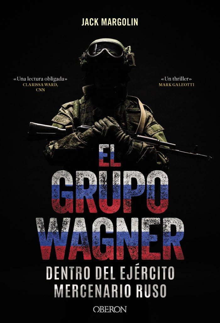 Libro: El Grupo Wagner. Dentro del ejército mercenario ruso (Libros singulares)