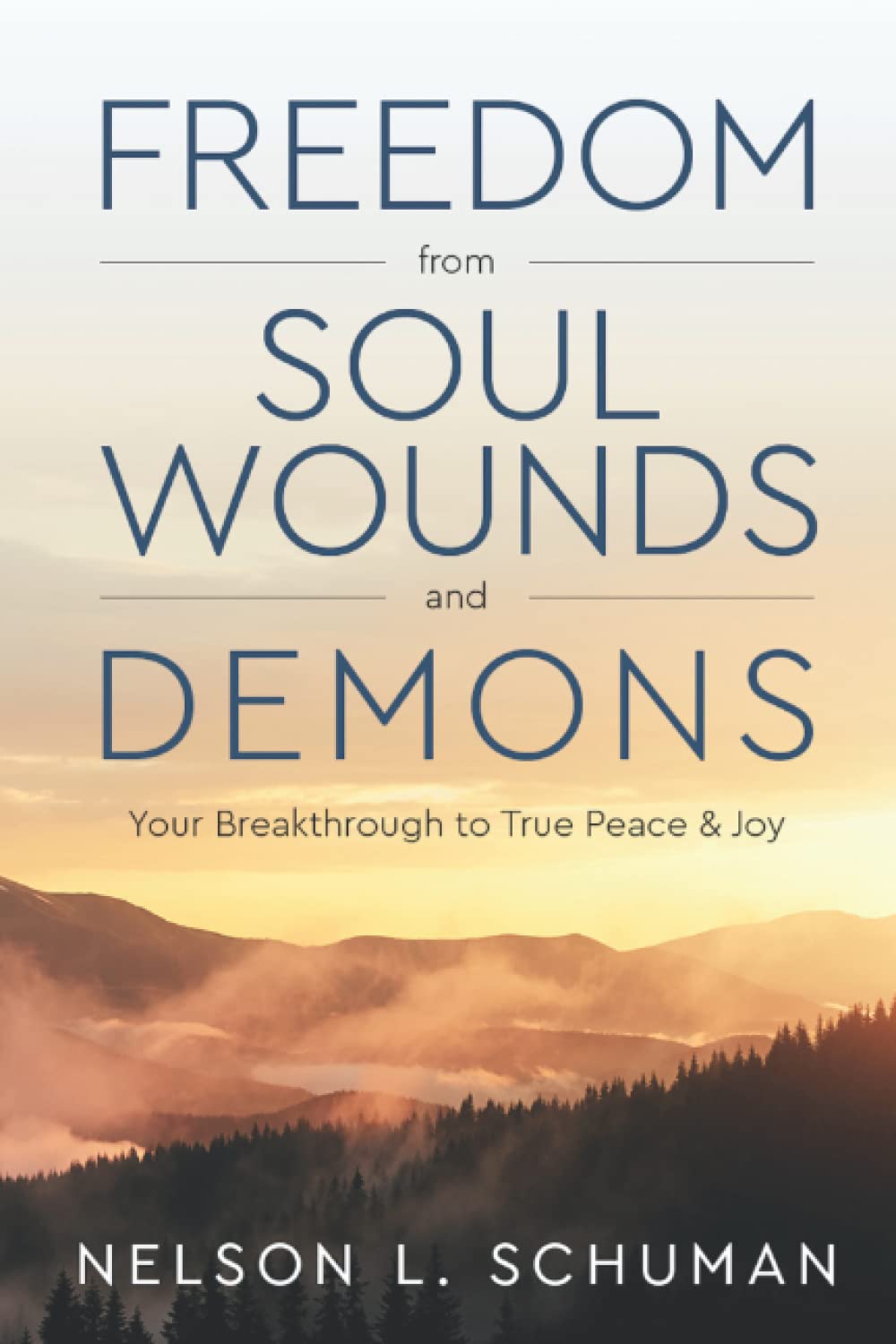 Libro: Freedom From Soul Wounds and Demons: Your Breakthrough to True Peace & Joy