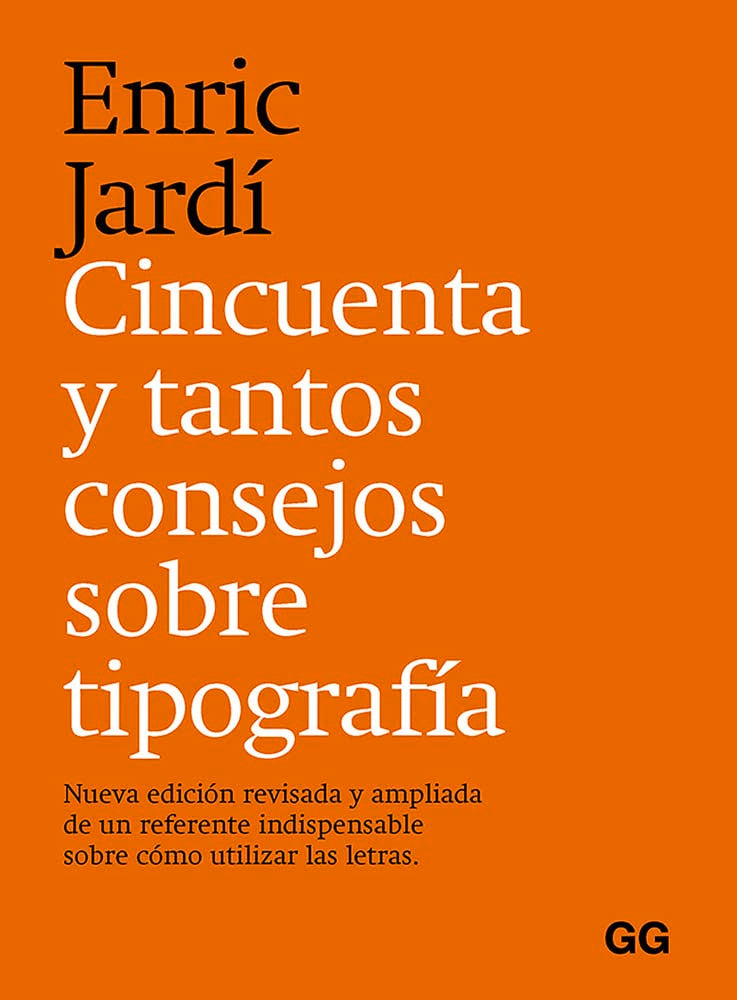 Libro: Cincuenta y tantos consejos sobre tipografía: Nueva edición revisada y ampliada de un referente indispensable sobre cómo utilizar las letras. (SIN COLECCION)