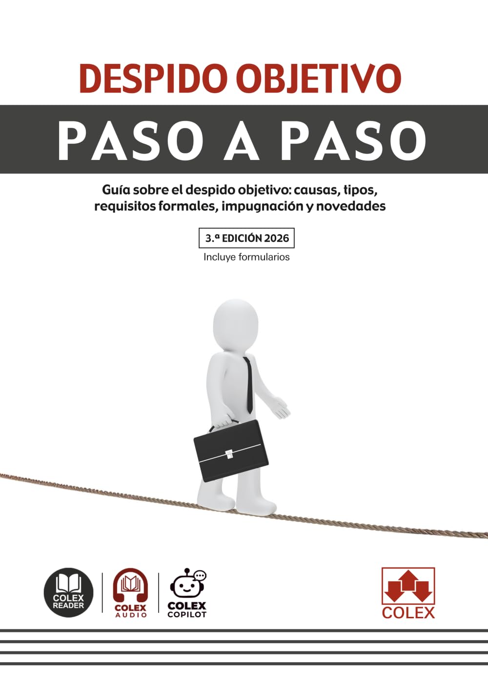 Libro: Despido objetivo. Paso a paso: Guía paso a paso para conocer las claves del despido objetivo: concepto, causas, requisitos formales e impugnación