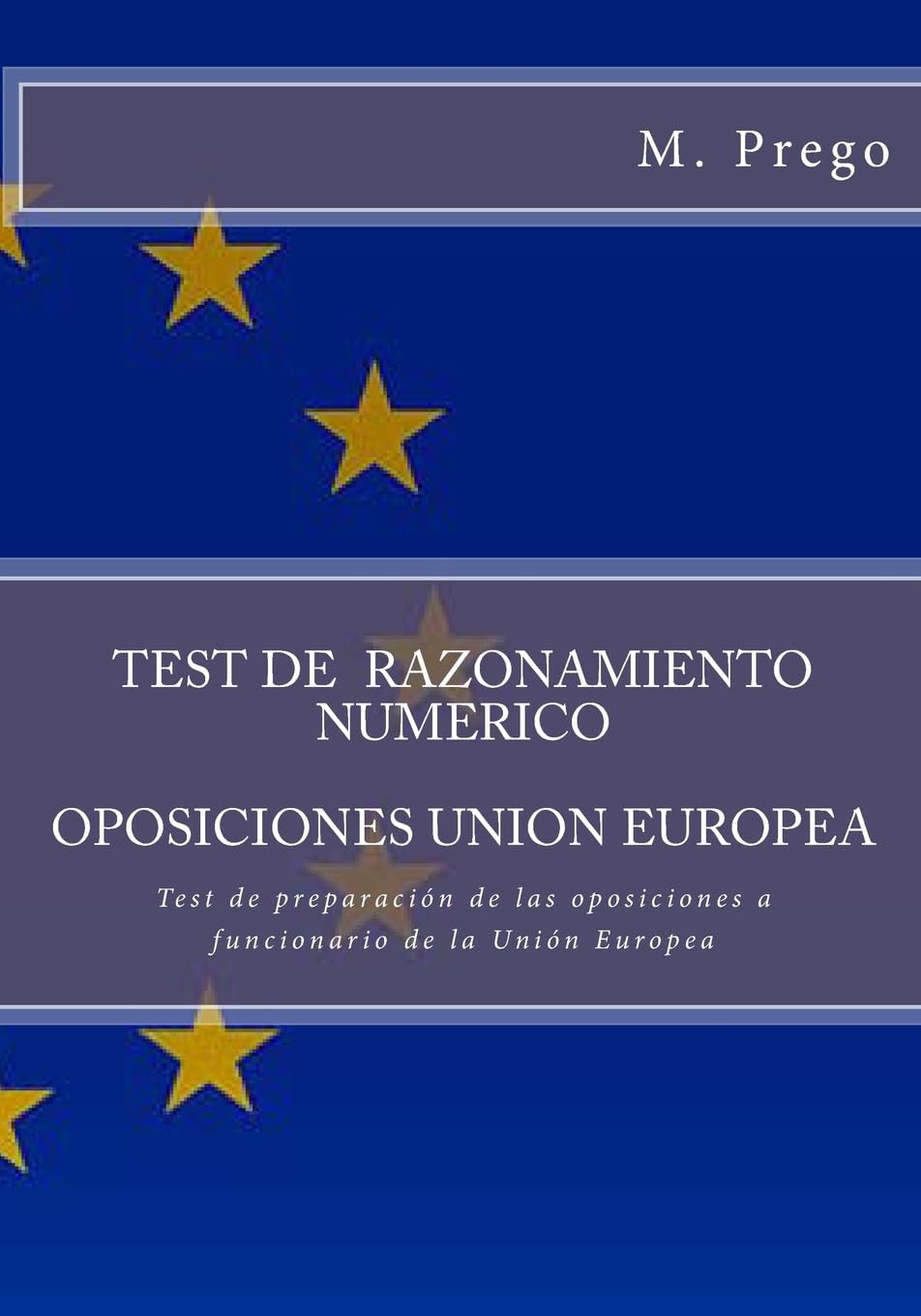 Libro: Test de RAZONAMIENTO NUMERICO. OPOSICIONES UNION EUROPEA: Test de preparación de las oposiciones a funcionario de la Unión Europea (Spanish Edition)