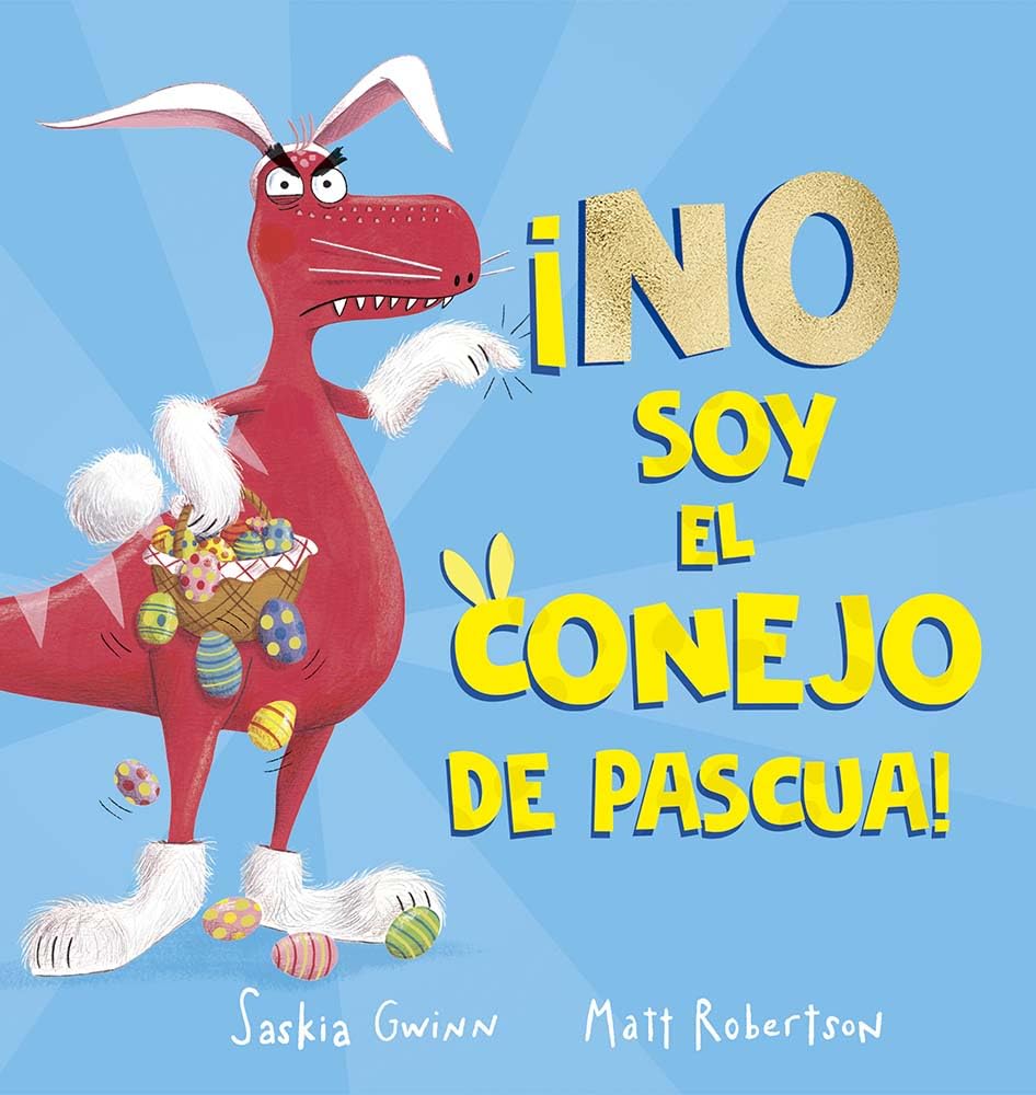 Libro: ¡No soy el conejo de Pascua! (Spanish Edition)