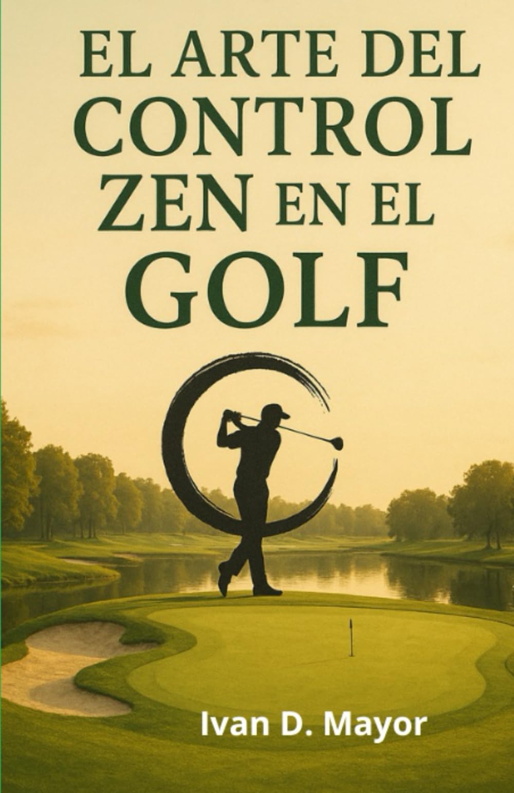 Libro: El Arte del Control Zen en el Golf: El Control Zen en el Golf